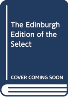 THE EDINBURGH EDITION OF THE SELECT