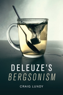 Deleuze’s Bergsonism