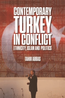 Image for Contemporary Turkey in conflict: ethnicity, Islam and politics