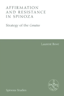 Affirmation and Resistance in Spinoza: The Strategy of the Conatus