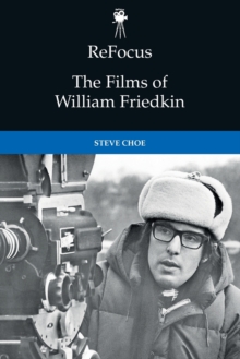 CHOE THE FILMS OF WILLIAM FRIEDKIN
