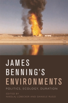 James Benning’s Environments: Politics, Ecology, Duration