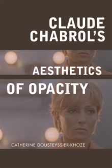 Claude Chabrol’s Aesthetics of Opacity