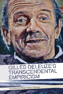 Gilles Deleuze’s Transcendental Empiricism: From Tradition to Difference