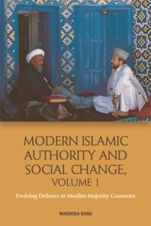 Image for Modern Islamic authority and social changeVolume 1,: Evolving debates in Muslim majority countries