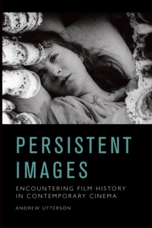 Persistent Images: Encountering Film History in Contemporary Cinema