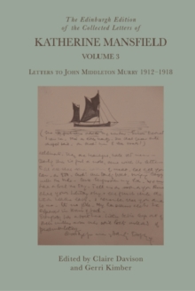 Image for The Edinburgh Edition of the Collected Letters of Katherine Mansfield, Volume 3: Letters to John Middleton Murry 1912-1918