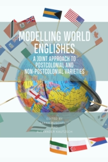 Image for Modelling world Englishes  : a joint approach to postcolonial and non-postcolonial Englishes