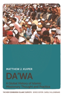 Da’Wa: A Global History of Islamic Missionary Thought and Practice