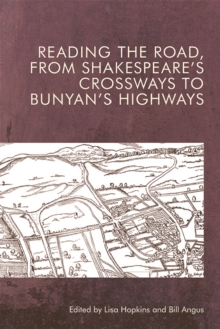 Reading the Road, from Shakespeare’s Crossways to Bunyan’s Highways