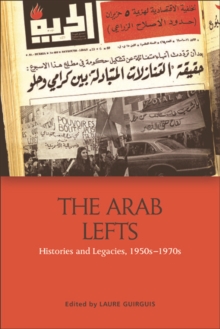 The Arab Lefts: Histories and Legacies, 1950s   1970s