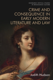 Image for Crime and Consequence in Early Modern Literature and Law