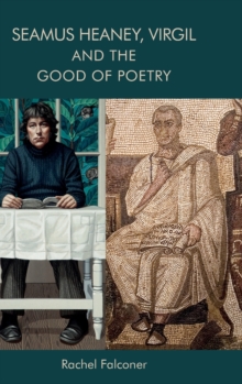 Image for Seamus Heaney, Virgil and the Good of Poetry