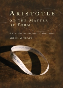 Aristotle on the Matter of Form: ? Feminist Metaphysics of Generation