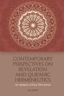 Contemporary Perspectives on Revelation and Qur'&#257;nic Hermeneutics