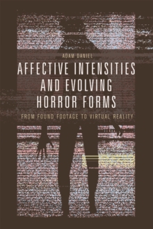 Affective Intensities and Evolving Horror Forms: From Found Footage to Virtual Reality