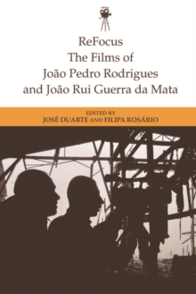 Image for Refocus: The Films of Joao Pedro Rodrigues and Joao Rui Guerra Da Mata