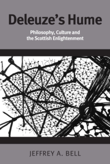 Deleuze’s Hume: Philosophy, Culture and the Scottish Enlightenment