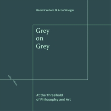 Grey on Grey: At the Threshold of Philosophy and Art