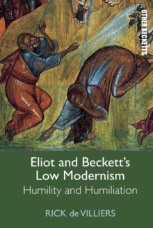 Image for Eliot and Beckett's low modernism  : humility and humiliation