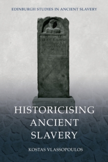 Historicising Ancient Slavery