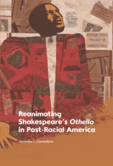 Image for Reanimating Shakespeare's Othello in Post-Racial America