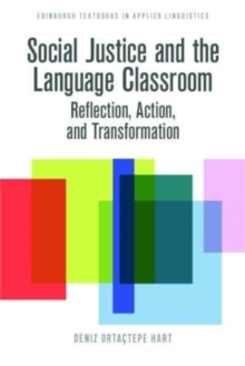 Image for Social justice and the language classroom  : reflection, action, and transformation