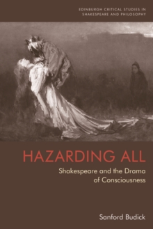 Image for Hazarding All: Shakespeare and the Drama of Consciousness