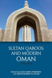 Image for Sultan Qaboos and Modern Oman, 1970-2020