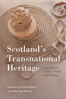 Cover for: Scotland's Transnational Heritage : Legacies of Empire and Slavery