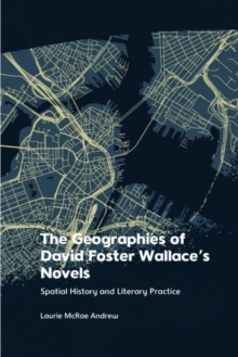 Image for The Geographies of David Foster Wallace's Novels