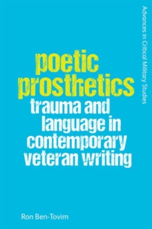 Poetic Prosthetics: Trauma and Language in Contemporary Veteran Writing