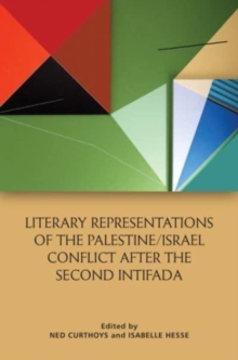 Image for Literary Representations of the Palestine/Israel Conflict After the Second Intifada