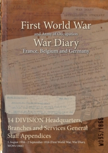 Image for 14 DIVISION Headquarters, Branches and Services General Staff Appendices : 5 August 1916 - 2 September 1916 (First World War, War Diary, WO95/1866)