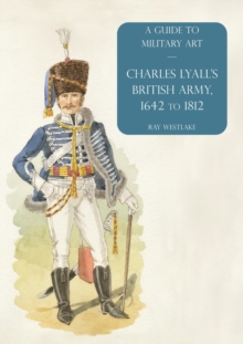 Image for Charles Lyall's British Army, 1642 to 1812