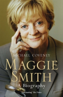 Maggie Smith: A Biography