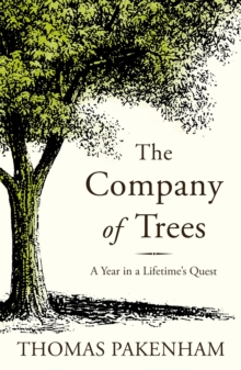 The Company of Trees: A Year in a Lifetime’s Quest