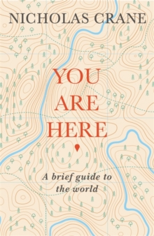 Image for You are here  : a brief guide to the world