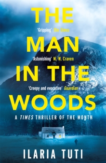 The Man in the Woods: A secluded village in the Alps, a brutal killer, a dark secret hiding in the woods