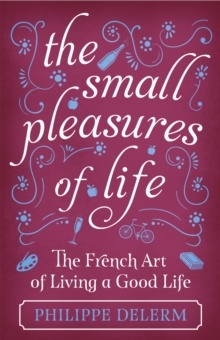 Image for The small pleasures of life
