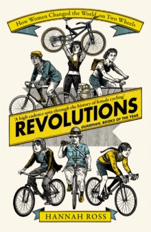 Image for Revolutions  : how women changed the world on two wheels