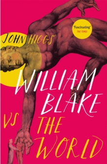 William Blake vs the world - Higgs, John
