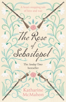 The Rose Of Sebastopol: A Richard and Judy Book Club Choice