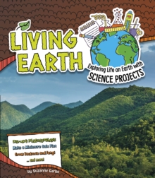 Image for Living Earth  : exploring life on Earth with science projects