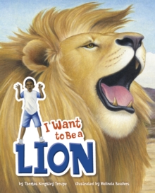 Image for I Want to Be a Lion