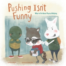 Image for Pushing isn't funny  : what to do about physical bullying