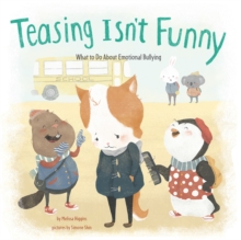 Image for Teasing isn't funny  : what to do about emotional bullying
