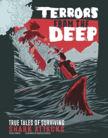 Image for Terrors from the deep  : true stories of surviving shark attacks
