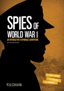 Image for Spies of World War I  : an interactive history adventure