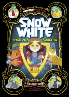 Image for Snow White and the seven robots  : a graphic novel